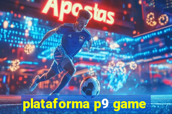 plataforma p9 game